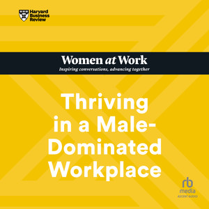 Thriving in a Male-Dominated Workplace