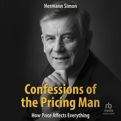 Confessions of the Pricing Man: : How Price Affects Everything