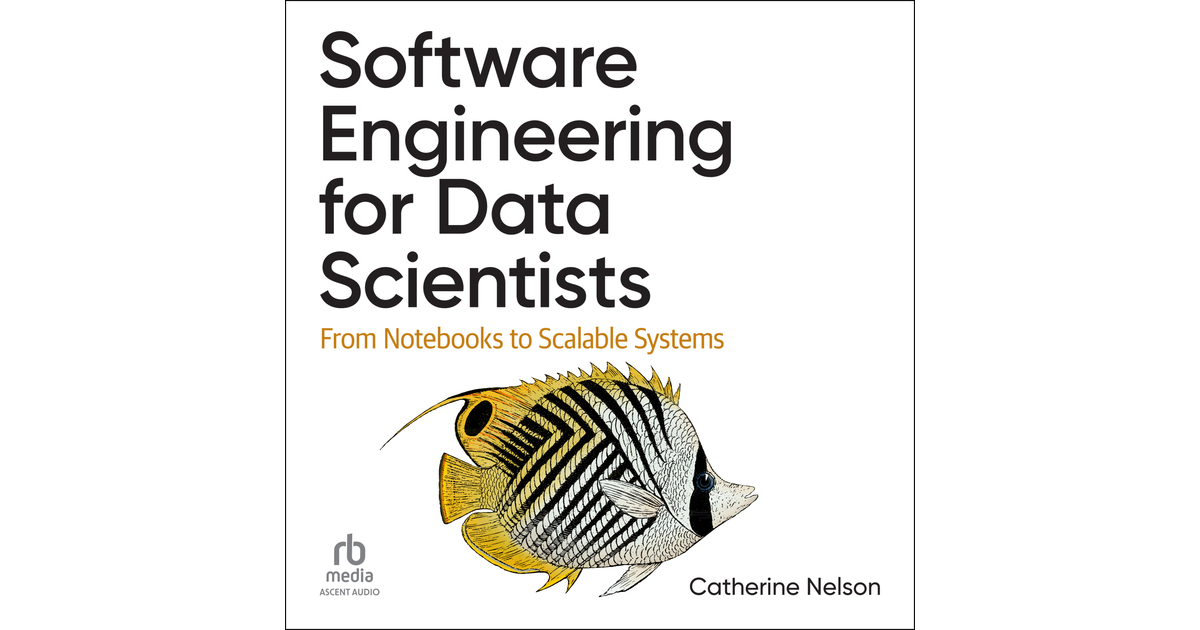 Software Engineering for Data Scientists [Audiobook]
