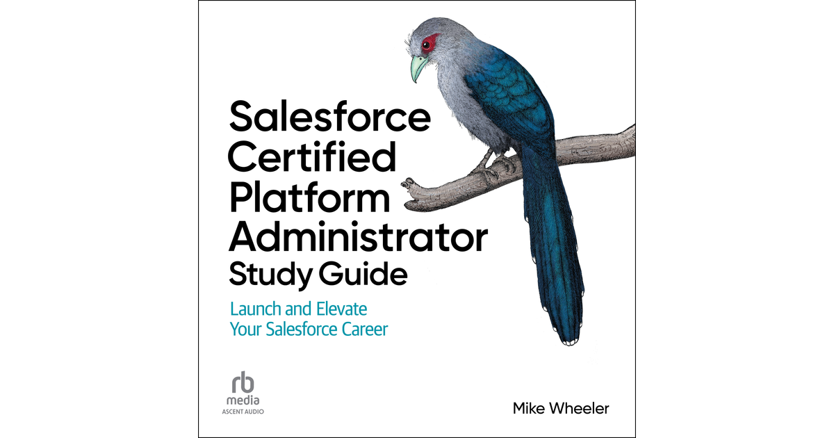 Salesforce Certified Platform Administrator Study Guide [Audiobook]