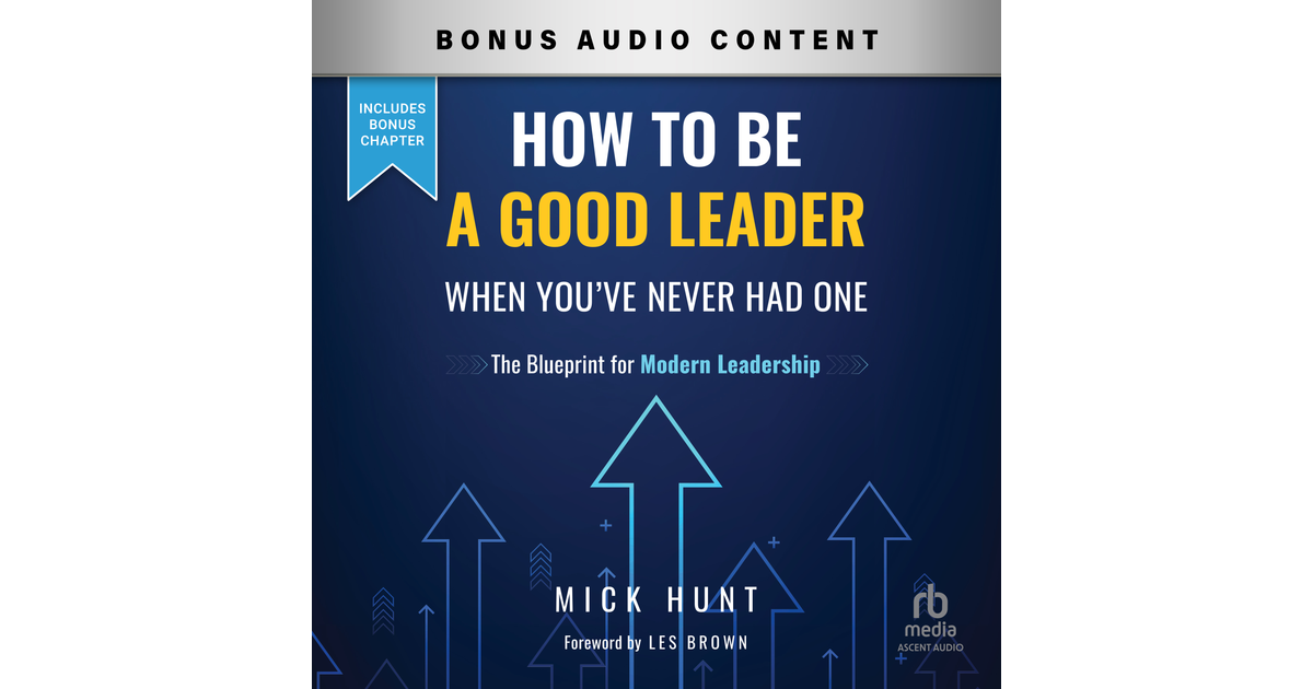 How to Be a Good Leader When You've Never had One [Audiobook]