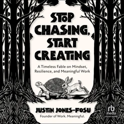 Stop Chasing, Start Creating