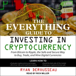 The Everything Guide to Investing in Cryptocurrency