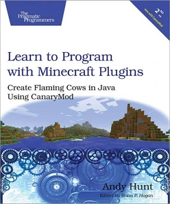 Learn to Program with Minecraft Plugins, 2nd Edition