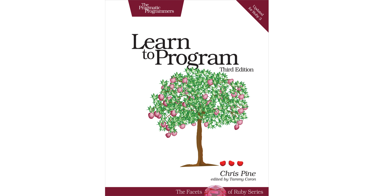 Learn to Program, Third Edition by Chris Pine