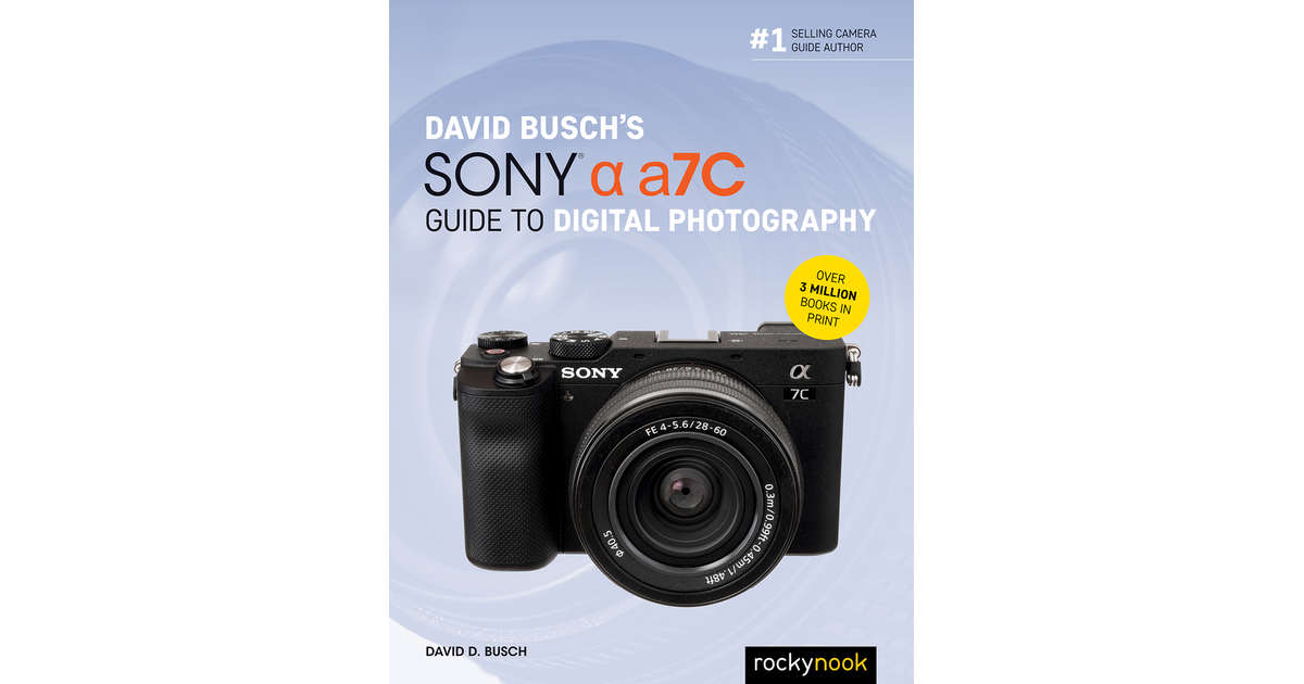 David Busch's Nikon Z7 II/Z6 II Guide to Digital Photography (The David  Busch Camera Guide Series)