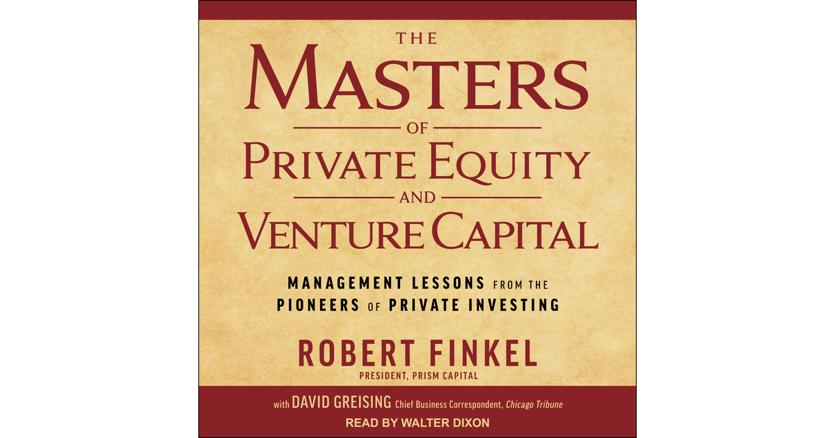 The Masters of Private Equity and Venture Capital [Audiobook]