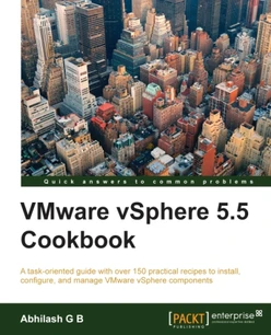 VMware Vsphere 5.5 Cookbook - Second Edition