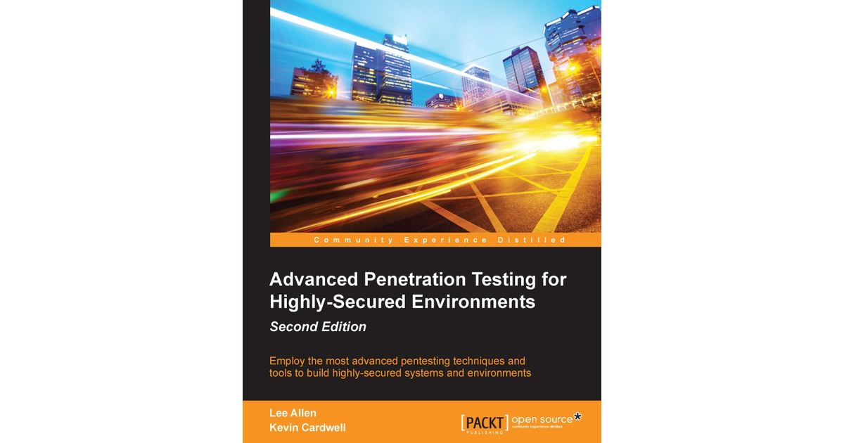 Advanced Penetration Testing for Highly-Secured Environments - Second ...