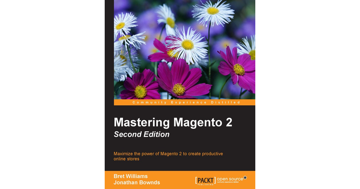 Mastering Magento 2 - Second Edition [Book]