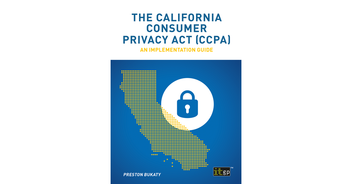 The California Consumer Privacy Act (CCPA) [Book]