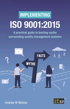 Implementing ISO 9001:2015 – A practical guide to busting myths surrounding quality management systems