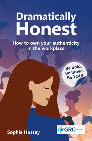 Dramatically Honest - How to own your authenticity in the workplace