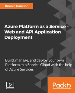 Azure Platform as a Service - Web and API Application Deployment