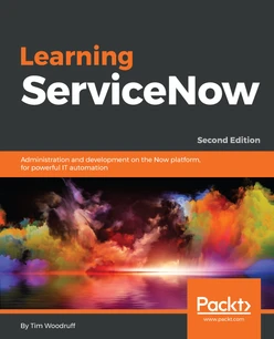 Learning ServiceNow - Second Edition