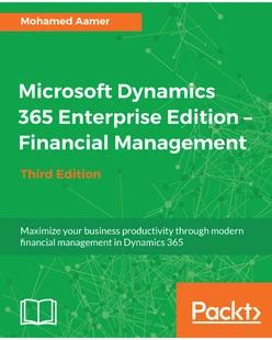 Microsoft Dynamics 365 Enterprise Edition - Financial Management - Third Edition