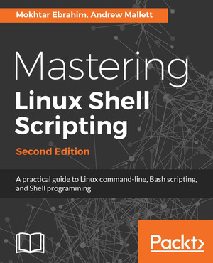 Mastering Linux Shell Scripting - Second Edition