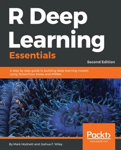 R Deep Learning Essentials - Second Edition