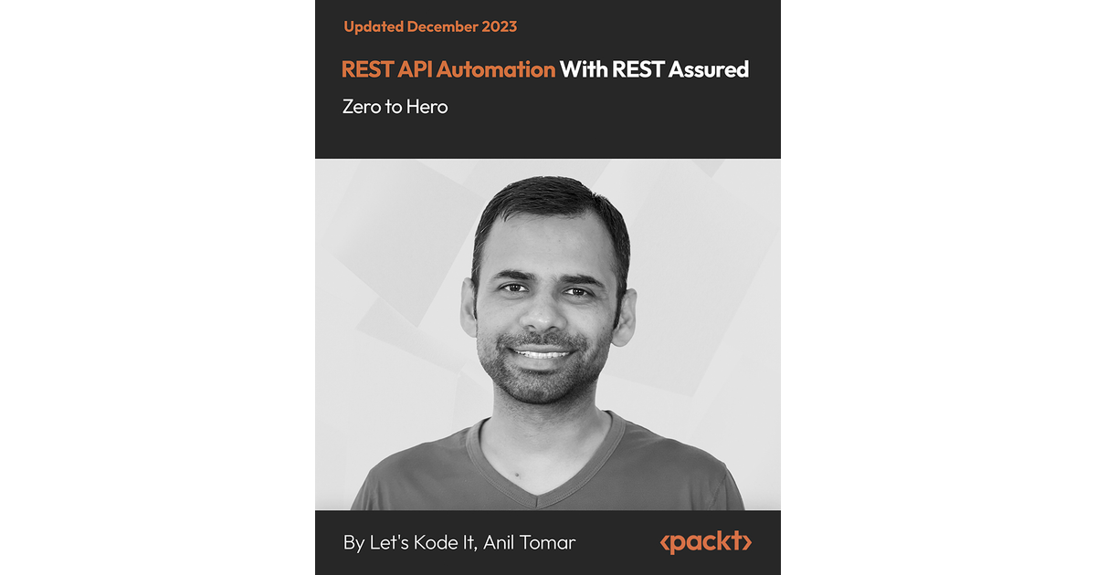 REST API Automation With REST Assured - Zero To Hero [Video]