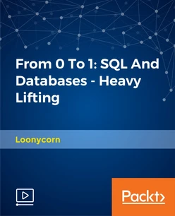 From 0 To 1:SQL And Databases - Heavy Lifting