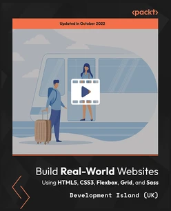 Build Real-World Websites Using HTML5, CSS3, Flexbox, Grid, and Sass