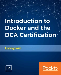 Introduction to Docker and the DCA Certification