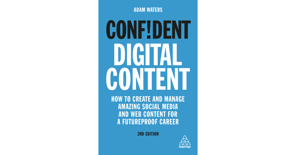 Acknowledgements - Confident Digital Content, 2nd Edition [Book]