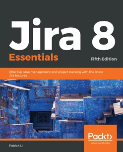 Jira 8 Essentials - Fifth Edition