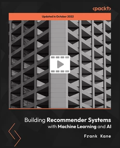 Building Recommender Systems with Machine Learning and AI