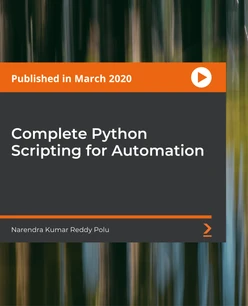 Complete Python Scripting for Automation