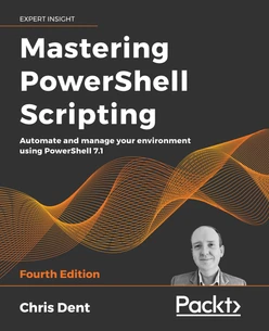 Mastering PowerShell Scripting - Fourth Edition