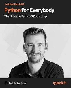Python for Everybody: The Ultimate Python 3 Bootcamp