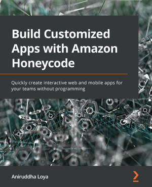 Build Customized Apps with Amazon Honeycode