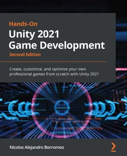 Hands-On Unity 2021 Game Development - Second Edition