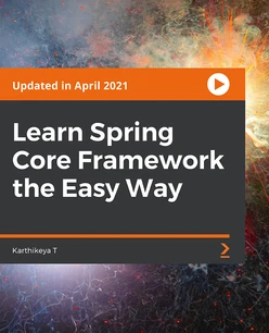 Learn Spring Core Framework the Easy Way