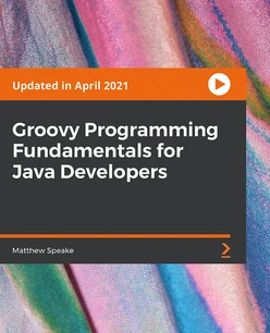 Groovy Programming Fundamentals for Java Developers
