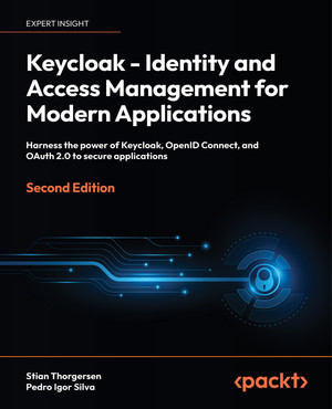 Keycloak - Identity and Access Management for Modern Applications - Second Edition