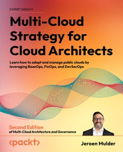 Multi-Cloud Strategy for Cloud Architects - Second Edition