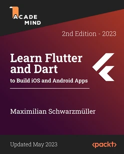 Learn Flutter and Dart to Build iOS and Android Apps - Second Edition