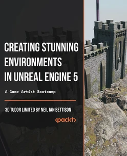 Creating Stunning Environments in Unreal Engine 5 - A Game Artist Bootcamp