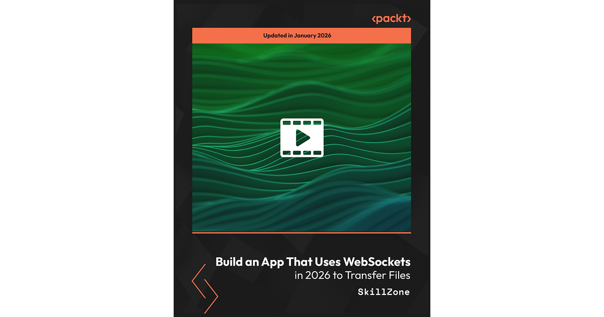 Build an App That Uses WebSockets in 2026 to Transfer Files [Video]