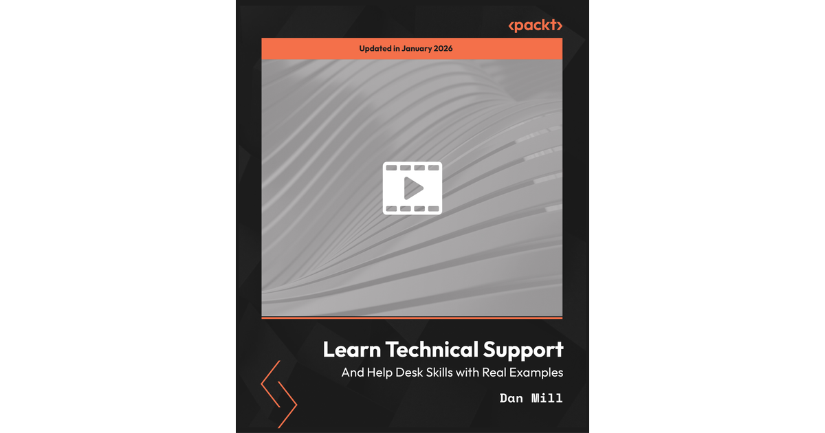 Learn Technical Support and Help Desk Skills with Real Examples [Video]