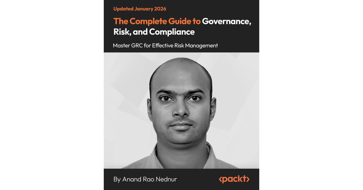 The Complete Guide to Governance, Risk, and Compliance [Video]