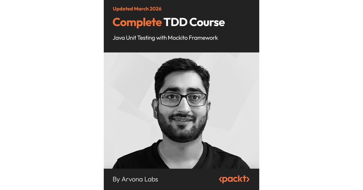 Complete TDD Course - Java Unit Testing with Mockito Framework [Video]