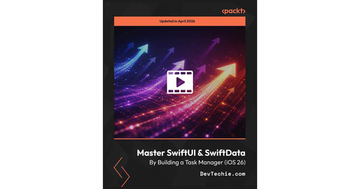 Master SwiftUI & SwiftData by Building a Task Manager (iOS 26) [Video]