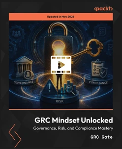 GRC Mindset Unlocked - Governance, Risk, and Compliance Mastery