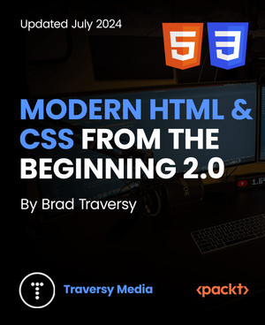 Modern HTML & CSS From The Beginning 2.0 - Second Edition