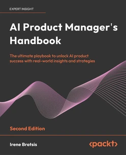 AI Product Manager's Handbook - Second Edition