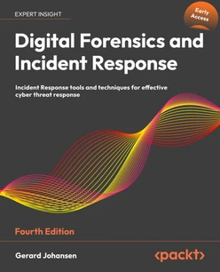 Digital Forensics and Incident Response - Fourth Edition