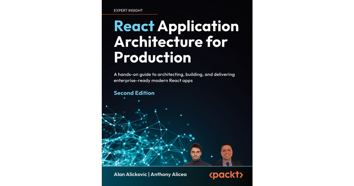 React Application Architecture for Production - Second Edition [Book]